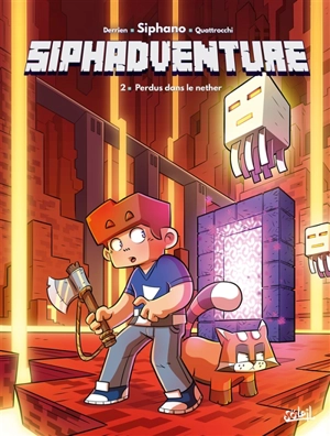 Siphadventure. Vol. 2. Perdus dans le nether - Jean-Christophe Derrien