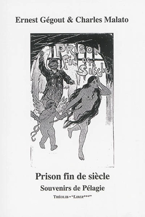 Prison fin de siècle : souvenirs de Pélagie - Ernest Gégout