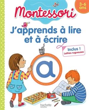 J'apprends à lire et à écrire : 3-6 ans : Montessori - Claude Couque