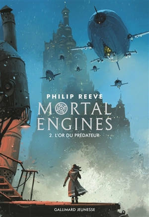 Mortal engines. Vol. 2. L'or du prédateur - Philip Reeve