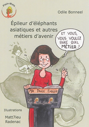 Epileur d'éléphants asiatiques et autres métiers d'avenir - Odile Bonneel