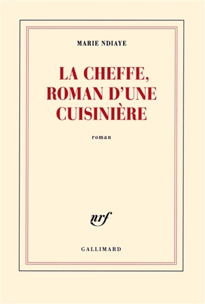 La Cheffe, roman d'une cuisinière - Marie Ndiaye