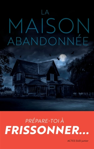 La maison abandonnée - Joel A. Sutherland