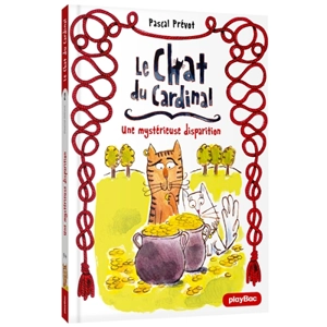 Le chat du cardinal. Vol. 2. Une mystérieuse disparition - Pascal Prévot