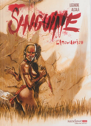 Sanguine. Vol. 1. L'insoumise - Nathaniel Legendre