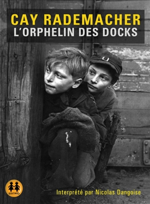 L'orphelin des docks - Cay Rademacher