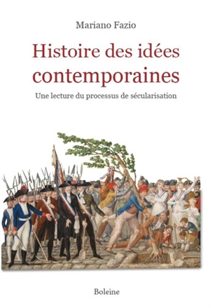 Histoire des idées contemporaines : une lecture du processus de sécularisation - Mariano Fazio