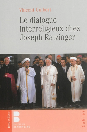 Le dialogue interreligieux chez Joseph Ratzinger - Vincent Guibert