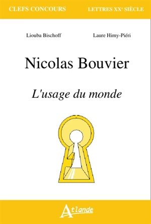 Nicolas Bouvier, L'usage du monde - Liouba Bischoff