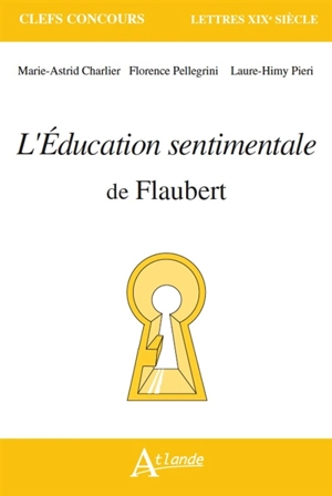 L'éducation sentimentale de Flaubert - Marie-Astrid Charlier