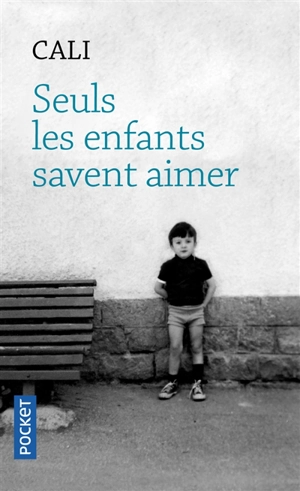 Seuls les enfants savent aimer - Cali