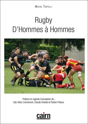 Rugby, d'hommes à hommes - Michel Tortelli