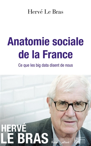 Anatomie sociale de la France : ce que les big data disent de nous - Hervé Le Bras