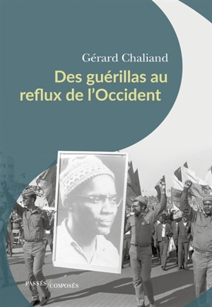 Des guérillas au reflux de l'Occident - Gérard Chaliand
