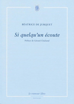 Si quelqu'un écoute - Béatrice de Jurquet