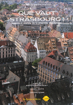 Que vaut Strasbourg ? : histoire et analyse de la propriété immobilière - Patrice de Moncan