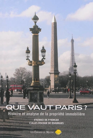 Que vaut Paris ? : histoire et analyse de la propriété immobilière - Patrice de Moncan