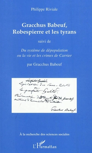 Gracchus Babeuf, Robespierre et les tyrans. Du système de dépopulation ou La vie et les crimes de Carrier - Philippe Riviale