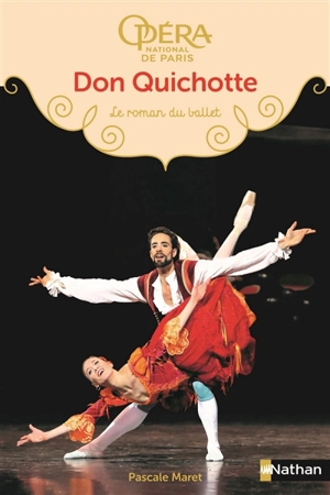 Don Quichotte : le roman du ballet - Pascale Maret