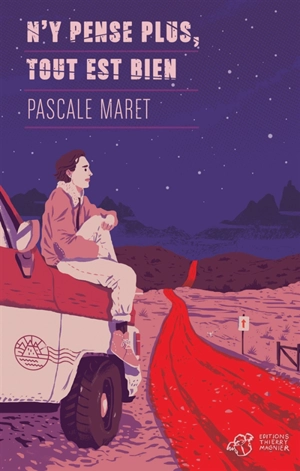 N'y pense plus, tout est bien - Pascale Maret