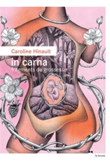 In carna : fragments de grossesse - Caroline Hinault