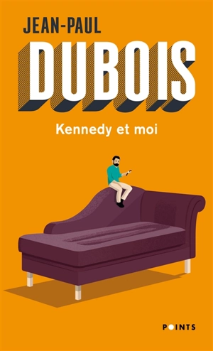 Kennedy et moi - Jean-Paul Dubois