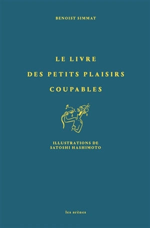 Le livre des petits plaisirs coupables - Benoist Simmat