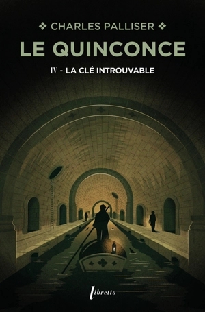 Le quinconce. Vol. 4. La clé introuvable - Charles Palliser