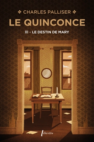 Le quinconce. Vol. 3. Le destin de Mary - Charles Palliser