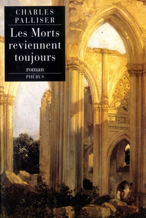 Les morts reviennent toujours - Charles Palliser