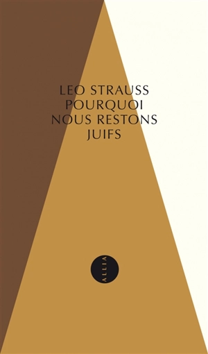 Pourquoi nous restons juifs : la foi et l'histoire juives peuvent-elles encore nous parler ? - Leo Strauss