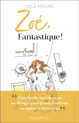 Zoé, fantastique ! - Luce Michel