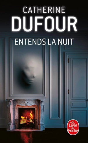 Entends la nuit - Catherine Dufour