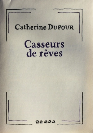 Casseurs de rêves - Catherine Dufour