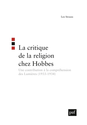 La critique de la religion chez Hobbes : une contribution à la compréhension des Lumières : 1933-1934 - Leo Strauss