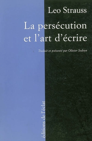 La persécution et l'art d'écrire - Leo Strauss