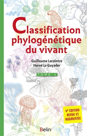 Classification phylogénétique du vivant. Vol. 1 - Guillaume Lecointre