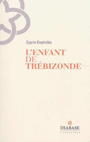 L'enfant de Trébizonde - Cypris Kophidès