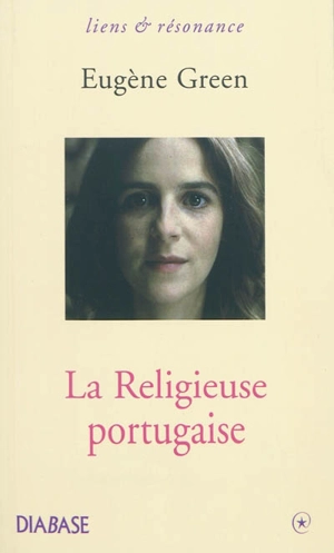 La religieuse portugaise : scénario - Eugène Green