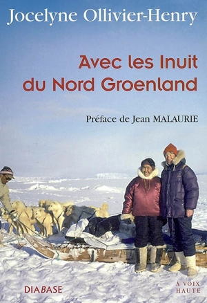 Avec les Inuits du Nord-Groenland : entretiens avec Cypris Kophidès - Jocelyne Ollivier-Henry