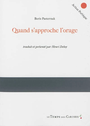 Quand s'approche l'orage : suivi de deux poèmes pour Staline - Boris Leonidovitch Pasternak