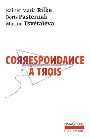 Correspondance à trois : été 1926 - Rainer Maria Rilke