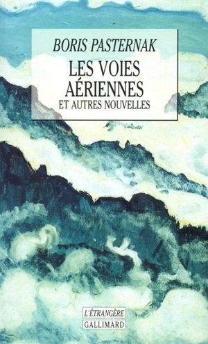 Les voies aériennes : et autres nouvelles - Boris Leonidovitch Pasternak