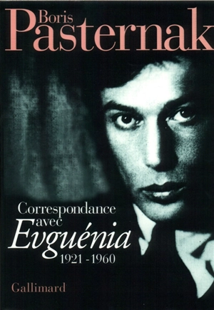 Correspondance avec Evguenia Pasternak, 1921-1960 - Boris Leonidovitch Pasternak