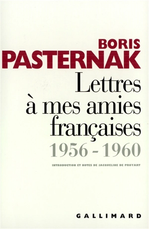 Lettres à mes amies françaises : 1956-1960 - Boris Leonidovitch Pasternak