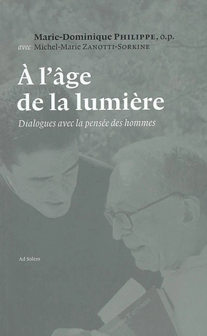 A l'âge de la lumière : dialogues avec la pensée des hommes - Marie-Dominique Philippe