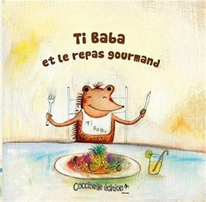 Ti Baba et le repas gourmand - Yazoo Ahamad