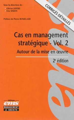 Cas en management stratégique. Vol. 2. Autour de la mise en oeuvre