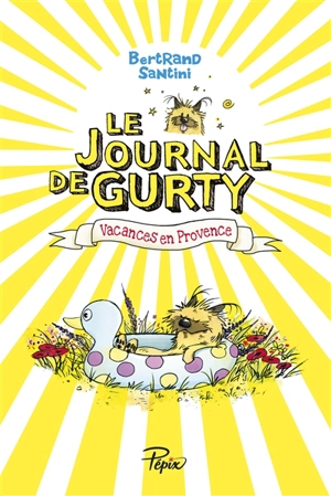 Le journal de Gurty. Vacances en Provence - Bertrand Santini