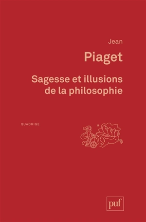 Sagesse et illusion de la philosophie - Jean Piaget